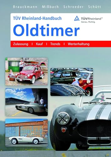 TÜV Rheinland-Handbuch Oldtimer: Zulassung – Kauf – Trends – Werterhaltung von Kirschbaum Verlag
