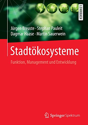 Stadtökosysteme: Funktion, Management und Entwicklung von Springer Spektrum