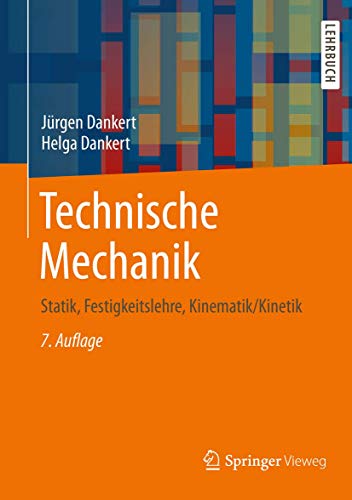 Technische Mechanik: Statik, Festigkeitslehre, Kinematik/Kinetik von Springer Vieweg