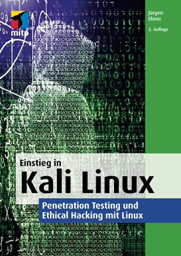 Einstieg in Kali Linux: Penetration Testing und Ethical Hacking mit Linux (mitp Professional) von mitp