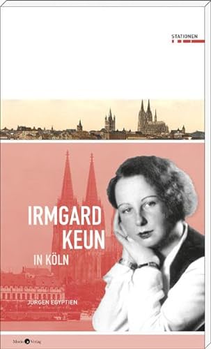 Irmgard Keun in Köln: Stationen