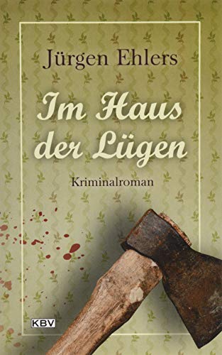 Im Haus der Lügen: Kriminalroman (Kommissar Berger)