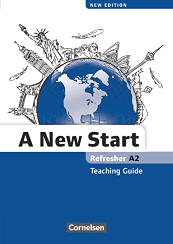 A New Start - New edition - Englisch für Wiedereinsteiger - A2: Refresher: Teaching Guide (A New Start - New edition, A2: Refresher) von Cornelsen Verlag GmbH