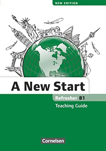 A New Start - New edition - Englisch für Wiedereinsteiger - B1: Refresher: Teaching Guide von Cornelsen Verlag GmbH
