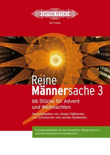 Reine Männersache 3: 66 Stücke für Advent und Weihnachten