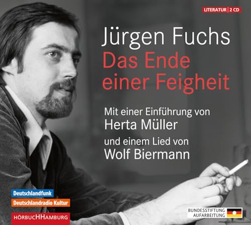 Das Ende einer Feigheit: Mit einer Einführung von Herta Müller und einem Lied von Wolf Biermann: 2 CDs