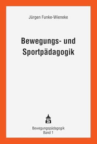 Bewegungs- und Sportpädagogik: Wissenschaftstheoretische Grundlagen - zentrale Ansätze - entwicklungspädagogische Konzeption (Bewegungspädagogik) von Schneider bei wbv