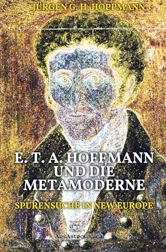 E. T. A. Hoffmann und die Metamoderne: Spurensuche in New Europe