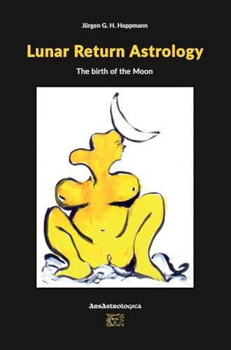 Lunar Return Astrology: the birth of the moon von Bookmundo