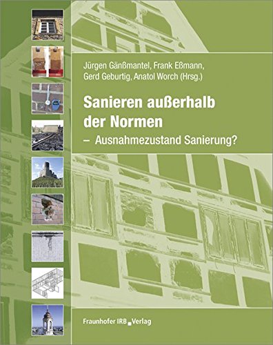 Sanieren außerhalb der Normen: Ausnahmezustand Sanierung? von Fraunhofer IRB Verlag