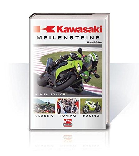 Kawasaki-Meilensteine : classic, Tuning, Racing von Elementbuch