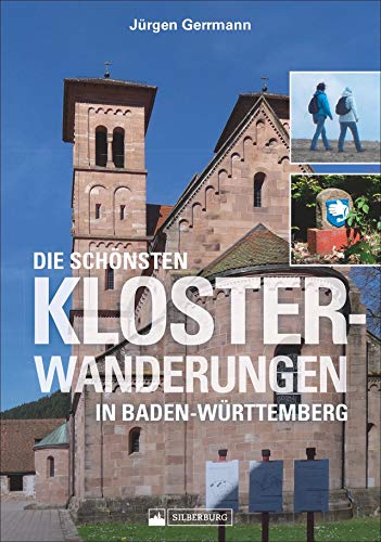 Die schönsten Klosterwanderungen in Baden-Württemberg. Ein Wanderführer zu Natur- und Kulturräumen im ganzen Land, für Entdeckungsreisende mit Sinn für Landschaft und Architektur.