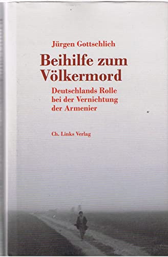 Beihilfe zum Völkermord: Deutschlands Rolle bei der Vernichtung der Armenier