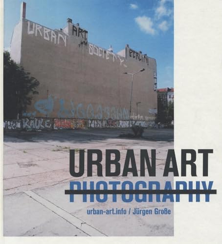 Urban Art Photography: Dtsch.-Engl.