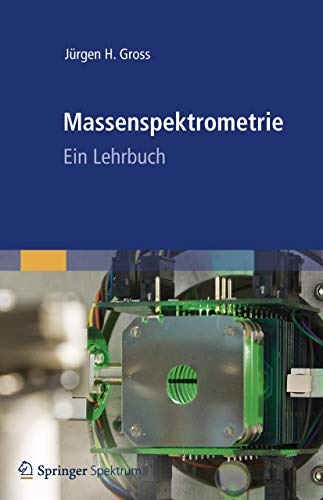 Massenspektrometrie: Ein Lehrbuch von Springer Spektrum