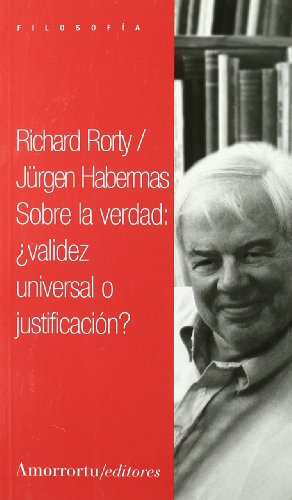 Sobre la verdad. ¿Validez universal o justificación? (Filosofía)