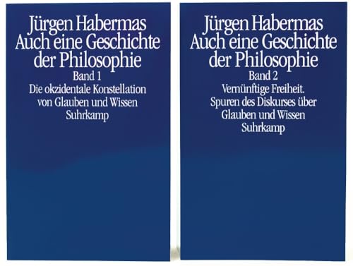 Auch eine Geschichte der Philosophie: Band 1: Die okzidentale Konstellation von Glauben und Wissen. Band 2: Vernünftige Freiheit. Spuren des Diskurses über Glauben und Wissen Auch eine Geschichte der Philosophie: Band 1: Die okzidentale Konstellation von Glauben und Wissen. Band 2: Vernünftige Freiheit. Spuren des Diskurses über Glauben und Wissen von Suhrkamp Verlag AG