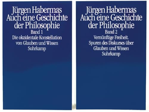 Auch eine Geschichte der Philosophie: Band 1: Die okzidentale Konstellation von Glauben und Wissen. Band 2: Vernünftige Freiheit. Spuren des Diskurses über Glauben und Wissen von Suhrkamp Verlag AG