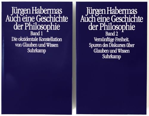 Auch eine Geschichte der Philosophie: Band 1: Die okzidentale Konstellation von Glauben und Wissen. Band 2: Vernünftige Freiheit. Spuren des Diskurses über Glauben und Wissen von Suhrkamp Verlag AG