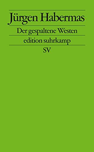Der gespaltene Westen: Kleine Politische Schriften X (edition suhrkamp) von Suhrkamp Verlag AG