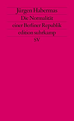 Die Normalität einer Berliner Republik: Kleine Politische Schriften VIII (edition suhrkamp)