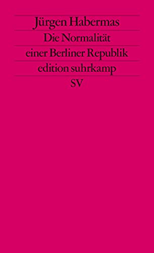 Die Normalität einer Berliner Republik: Kleine Politische Schriften VIII (edition suhrkamp)