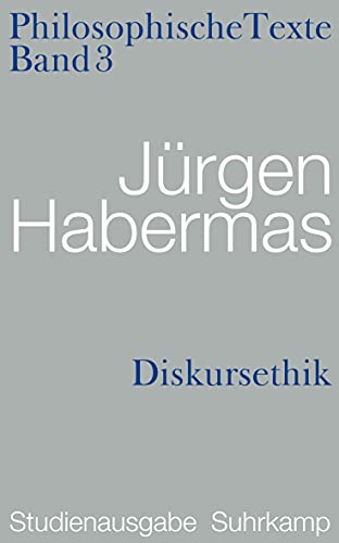 Diskursethik. Philosophische Texte: Studienausgabe, Band 3 Diskursethik. Philosophische Texte: Studienausgabe, Band 3