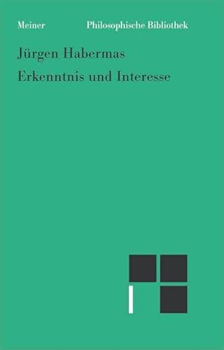 Erkenntnis und Interesse: Im Anhang: "Nach dreißig Jahren. Bemerkungen zu Erkenntnis und Interesse" (Philosophische Bibliothek)