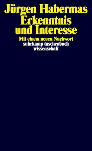 Erkenntnis und Interesse: Mit einem neuen Nachwort (suhrkamp taschenbuch wissenschaft)