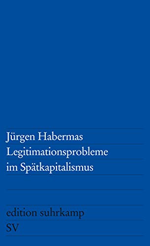 Legitimationsprobleme im Spätkapitalismus (edition suhrkamp)