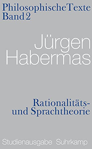 Rationalitäts- und Sprachtheorie. Philosophische Texte: Studienausgabe, Band 2 Rationalitäts- und Sprachtheorie. Philosophische Texte: Studienausgabe, Band 2