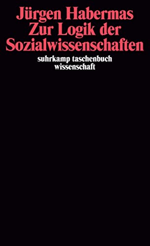 Suhrkamp Taschenbuch Wissenschaft Nr. 517: Zur Logik der Sozialwissenschaften Suhrkamp Taschenbuch Wissenschaft Nr. 517: Zur Logik der Sozialwissenschaften