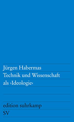 Technik und Wissenschaft als »Ideologie« (edition suhrkamp) von Suhrkamp Verlag AG