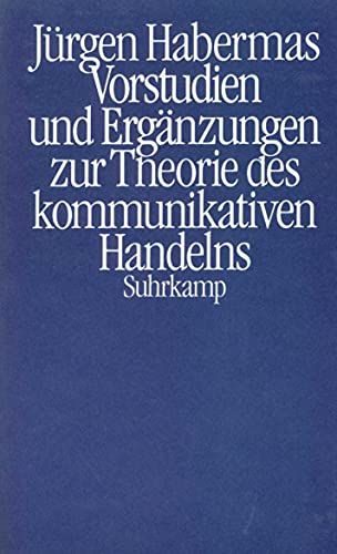 Vorstudien und Ergänzungen zur Theorie des kommunikativen Handelns von Suhrkamp Verlag