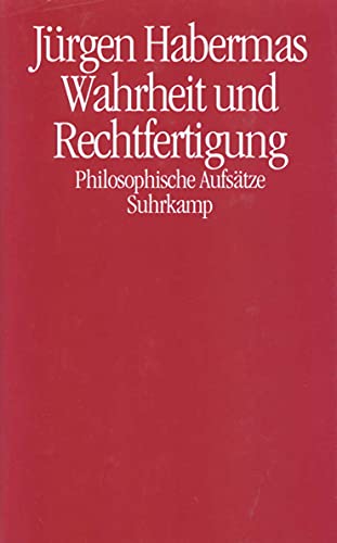 Wahrheit und Rechtfertigung: Philosophische Aufsätze von Suhrkamp Verlag AG
