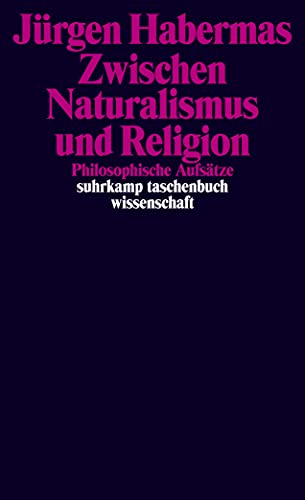 Zwischen Naturalismus und Religion: Philosophische Aufsätze (suhrkamp taschenbuch wissenschaft) von Suhrkamp Verlag AG
