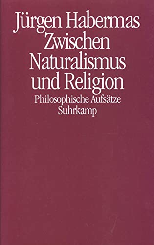 Zwischen Naturalismus und Religion: Philosophische Aufsätze von Suhrkamp Verlag AG