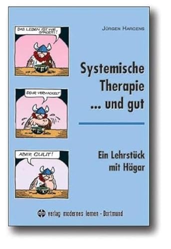 Systemische Therapie... und gut: Ein Lehrstück mit Hägar