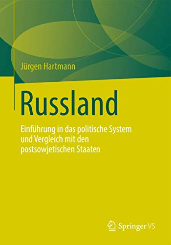 Russland: Einführung in das politische System und Vergleich mit den postsowjetischen Staaten von Springer VS