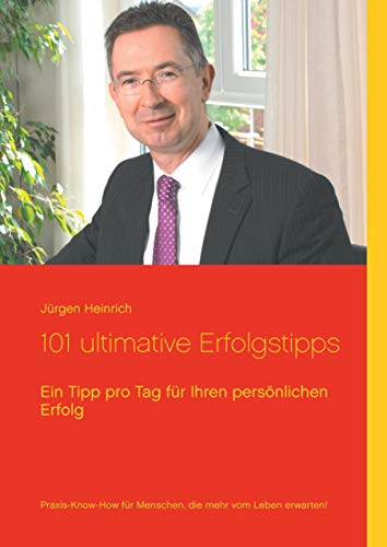 101 ultimative Erfolgstipps: Ein Tipp pro Tag für Ihren persönlichen Erfolg von Books on Demand GmbH