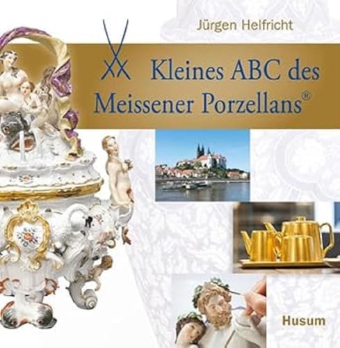 Kleines ABC des Meissener Porzellans