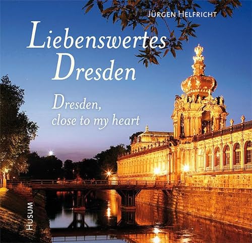 Liebenswertes Dresden / Dresden, close to my heart: Deutsch-Englisch von Husum Druck
