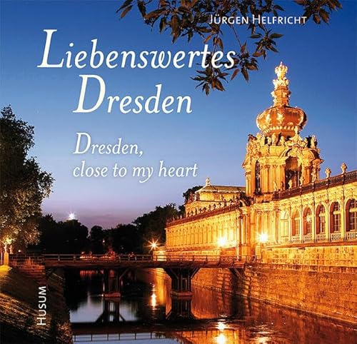 Liebenswertes Dresden / Dresden, close to my heart: Deutsch-Englisch von Husum Druck