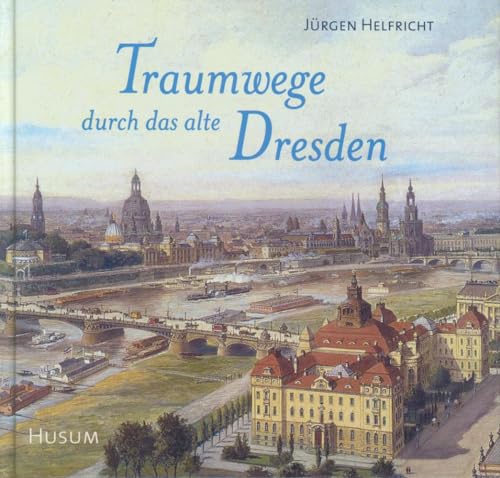 Traumwege durch das alte Dresden von Husum Druck