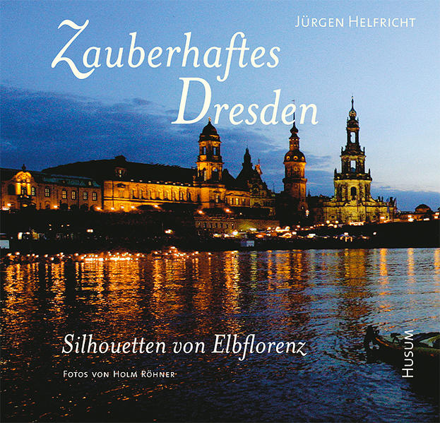 Zauberhaftes Dresden - Silhouetten von Elbflorenz von Husum