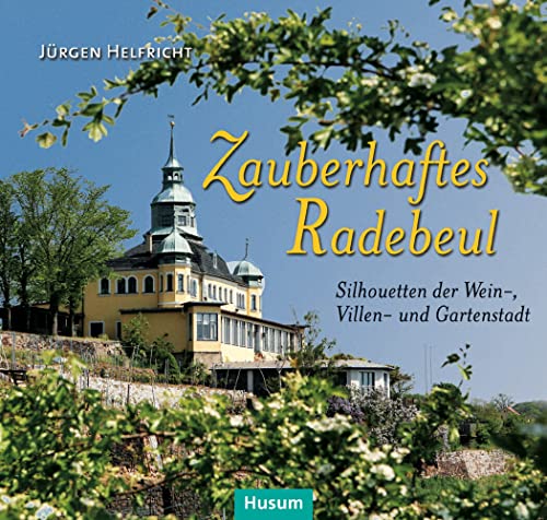 Zauberhaftes Radebeul: Silhouetten der Wein-, Villen- und Gartenstadt von Husum Druck