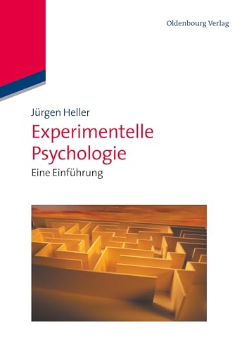Experimentelle Psychologie: Eine Einführung: Eine Einführung (Edition Psychologie) von De Gruyter Oldenbourg
