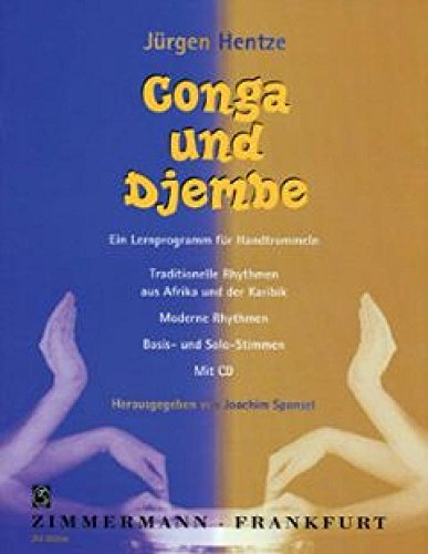 Conga und Djembe. Ein Lernprogramm für Handtrommeln: Traditionelle Rhythmen aus Afrika und der Karibik, moderne Rhythmen, Basis- und Solostimmen. Ethno Percussion. von Zimmermann Musikverlag KG