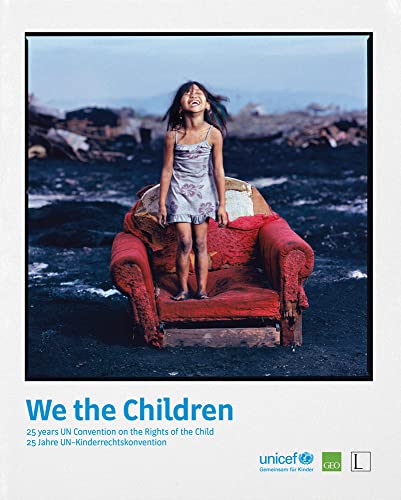 We the Children: 25 years UN Convention on the Rights of the Child / 25 Jahre UN-Kinderrechtskonvention We the Children: 25 years UN Convention on the Rights of the Child / 25 Jahre UN-Kinderrechtskonvention