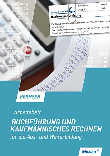 Buchführung und kaufmännisches Rechnen für die Aus- und Weiterbildung: Arbeitsheft von Winklers Verlag